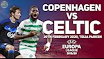 Nhận định bóng đá Copenhagen vs Celtic 0h55 ngày 21/2 (Europa League 2019/20)