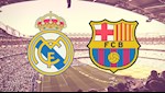 Lịch thi đấu Real Madrid vs Barcelona đêm hôm nay 1/3/2020