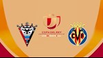 Nhận định bóng đá Mirandes vs Villarreal 3h00 ngày 6/2 (Cúp Nhà vua TBN 2019/20)