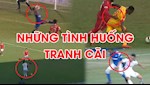 VIDEO: Những tình huống gây tranh cãi vòng 1 V-League 2020