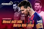 Dư âm El Clasico: Messi mất hồn, Barca cũng khó sống!