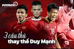 Ba cầu thủ đủ sức thay thế Duy Mạnh ở trận gặp Malaysia