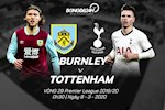 Nhận định Burnley vs Tottenham (00h30 ngày 08/03): Tỉnh giấc đi, Spurs!