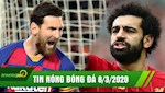 TIN NÓNG BÓNG ĐÁ 8/3: Salah tỏa sáng giúp Liverpool tìm lại cảm giác thắng, Messi lại gồng gánh Barca