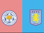 Nhận định bóng đá Leicester vs Aston Villa 3h00 ngày 10/3 (Premier League 2019/20)