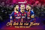 Cây đinh ba của Barca thay đổi ra sao trong 10 năm qua?