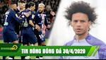 TIN NÓNG BÓNG ĐÁ 30/4: Ligue 1 bị hủy, PSG sẽ trở thành nhà vô địch; Bayern quyết đón Sane bằng "cửa sau"