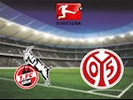 Nhận định bóng đá Cologne vs Mainz 20h30 ngày 17/5 (Bundesliga 2019/20)