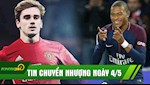 TIN CHUYỂN NHƯỢNG 4/5: Man United tìm thỏa thuận với Griezmann, PSG dùng tiền KHỦNG để trói chân Mbappe