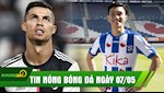 TIN NÓNG BÓNG ĐÁ 07/05: SC Heerenveen đàm phán giữ lại Văn Hậu, Serie A lên kế hoạch làm khó những ông già Ronaldo