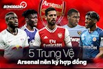 5 trung vệ Arsenal nên tìm cách ký hợp đồng: Ưu tiên trẻ khỏe