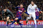 Những câu hỏi cần lời giải đáp khi La Liga quay trở lại