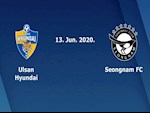 Nhận định bóng đá Ulsan Hyundai vs Seongnam 14h30 ngày 13/6 (VĐQG Hàn Quốc 2020)