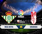 Nhận định bóng đá Betis vs Granada 3h00 ngày 16/6 (La Liga 2019/20)