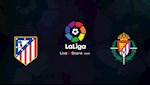 Nhận định bóng đá Atletico Madrid vs Valladolid 03h00 ngày 21/6 (La Liga 2019/20)