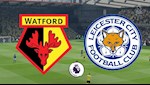 Nhận định bóng đá Watford vs Leicester 18h30 ngày 20/6 (Premier League 2019/20)