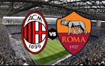 Nhận định bóng đá AC Milan vs Roma 22h15 ngày 28/6 (Serie A 2019/20)