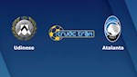 Nhận định bóng đá Udinese vs Atalanta 0h30 ngày 29/6 (Serie A 2019/20)