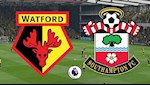 Nhận định bóng đá Watford vs Southampton 22h30 ngày 28/6 (Premier League 2019/20)
