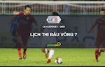 Lịch thi đấu, lịch phát sóng vòng 7 LS V.League 1 - 2020 mới nhất