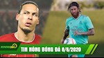 TIN NÓNG BÓNG ĐÁ 8/6 | The Kop sắp gia hạn với Quái Vật phòng ngự | Ramos chốt tương lai với Real