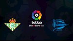 Nhận định bóng đá Betis vs Alaves 2h00 ngày 17/7 (La Liga 2019/20)