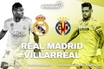 Nhận định Real Madrid vs Villarreal (2h ngày 17/7): Vô địch đi, chờ chi!