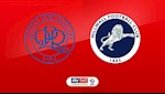 Nhận định bóng đá QPR vs Millwall 21h00 ngày 18/7 (Hạng nhất Anh 2019/20)