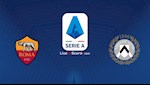 Nhận định bóng đá Roma vs Udinese 2h45 ngày 3/7 (Serie A 2019/20)