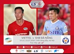 Trực tiếp Viettel vs Đà Nẵng - Link xem bóng đá Việt Nam 23/7/2020
