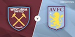 Nhận định bóng đá West Ham vs Aston Villa 22h00 ngày 26/7 (Premier League 2019/20)