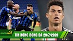 TIN NÓNG BÓNG ĐÁ 29/7: Hạ Napoli, Inter tranh TOP 2; Arthur nổi loạn