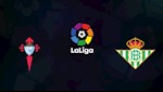 Nhận định bóng đá Celta Vigo vs Betis 22h00 ngày 4/7 (La Liga 2019/20)