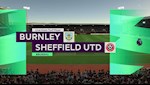 Nhận định bóng đá Burnley vs Sheffield 18h00 ngày 5/7 (Premier League 2019/20)