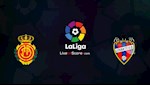 Nhận định bóng đá Mallorca vs Levante 0h30 ngày 10/7 (La Liga 2019/20)