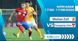 Nhận định bóng đá Wuhan Zall vs Chongqing Lifan 17h00 ngày 17/8 (VĐQG Trung Quốc 2020)