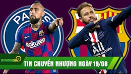 TIN CHUYỂN NHƯỢNG 19/8: Barca mua Neymar để giữ chân Messi? PSG vung tiền tấn mua Vidal