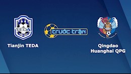 Nhận định bóng đá Tianjin Teda vs Qingdao Huanghai 17h00 ngày 22/8 (VĐQG Trung Quốc 2020)