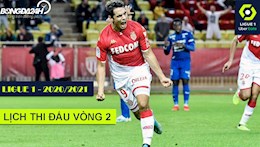 Lịch thi đấu vòng 2 Ligue 1 - 2020/2021 mới nhất