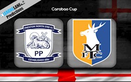 Nhận định bóng đá Preston vs Mansfield 21h00 ngày 29/8 (Cúp Liên đoàn Anh 2020/21)