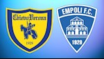 Nhận định bóng đá Chievo vs Empoli 2h00 ngày 5/8 (Playoff Serie A)