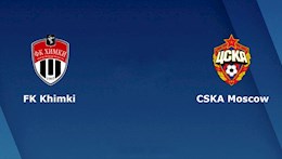 Nhận định bóng đá Khimki vs CSKA Moscow 20hh00 ngày 8/8 (VĐQG Nga 2020/21)
