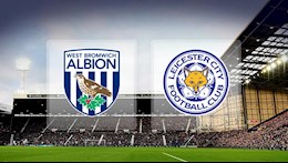 Nhận định bóng đá West Brom vs Leicester 20h00 ngày 13/9 (Premier League 2020/21)