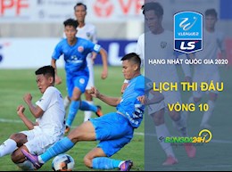 Lịch thi đấu vòng 10 giải Hạng nhất Quốc gia 2020 hôm nay 25/9