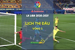 Lịch thi đấu vòng 3 La Liga 2020/2021 cuối tuần này