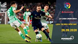 Lịch thi đấu bóng đá TBN La Liga 2020/21 hôm nay 26/9