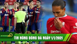 ĐIỂM TIN SÁNG 1/1/2021: Barca khép lại năm 2020 với kỷ lục buồn; Van Dijk trở lại sau chấn thương?