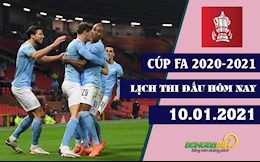 Lịch thi đấu và trực tiếp Cúp FA 2020-21 hôm nay 10/1: Man City, Chelsea và Tottenham dạo chơi?!