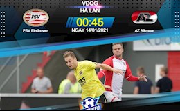 Nhận định bóng đá PSV Eindhoven vs AZ Alkmaar 0h45 ngày 14/1 (VĐQG Hà Lan 2020/21)