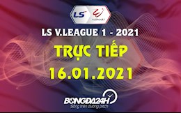 Trực tiếp V.League hôm nay 16/1/2021 (Link xem VTV6, BDTV)